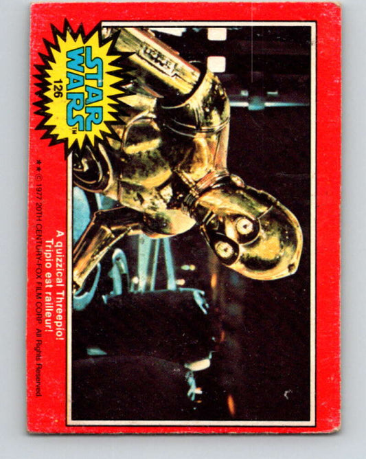 1977 OPC Star Wars #126 A quizzical Threepio!   V34398