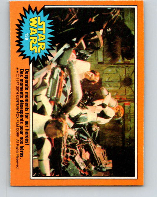 1977 OPC Star Wars #139 Desperate moments for our heroes!   V34463