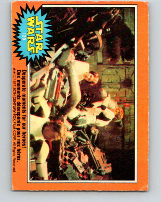 1977 OPC Star Wars #139 Desperate moments for our heroes!   V34464