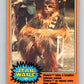 1977 OPC Star Wars #258 Chewie takes a breather between scenes   V34595