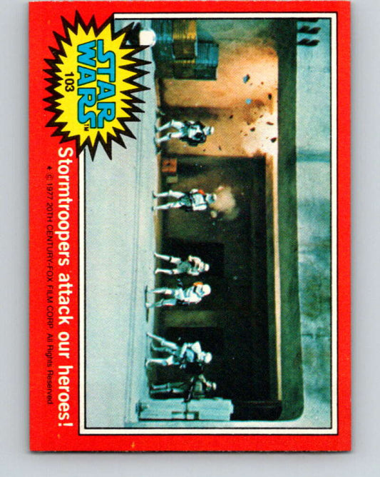 1977 Topps Star Wars #103 Stormtroopers attack our heroes!   V34611