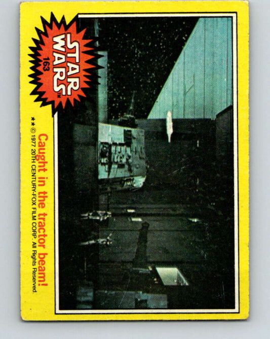 1977 Topps Star Wars #163 Caught in the tractor beam!   V34650