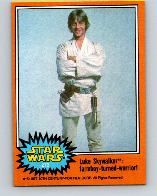 1977 Topps Star Wars #270 Luke Skywalker: farmboy-turned-warrior!   V34686