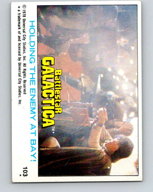 1978 Topps Battlestar Galactica #103 Holding the Enemy at Bay!   V35410