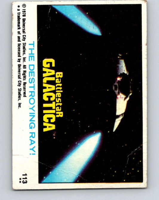 1978 Topps Battlestar Galactica #113 The Destroying Ray!   V35429