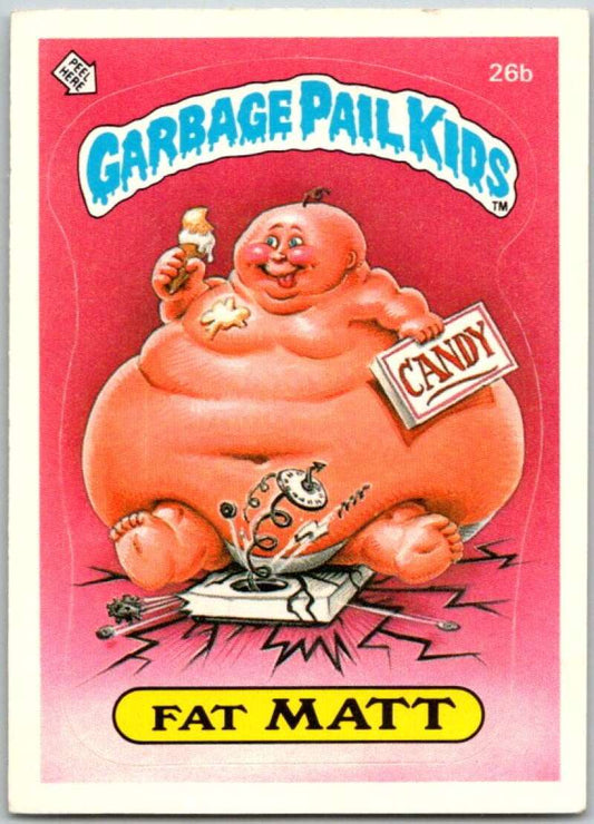 1985 Topps Garbage Pail Kids Series 1 #26b Fat Matt   V44522