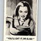 1964 Leaf Munsters #8 You'll eat it or else   V69052 Image 1