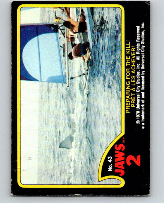1978 Jaws 2 OPC #43 Preparing for the Kill!/Pret A Les Achever!  V78407 Image 1