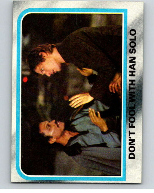 1980 Topps The Empire Strikes Back #189 Don't Fool with Han Solo   V91246 Image 1