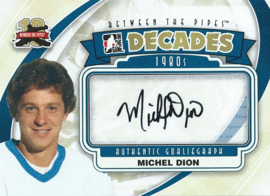 2011-12 Between the Pipes Decades MICHEL DION Auto In the Game 00426