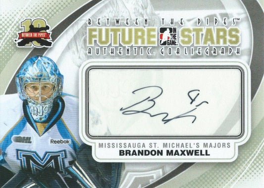 2011-12 ITG Between the Pipes Future Stars BRANDON MAXWELL Autograph 00836