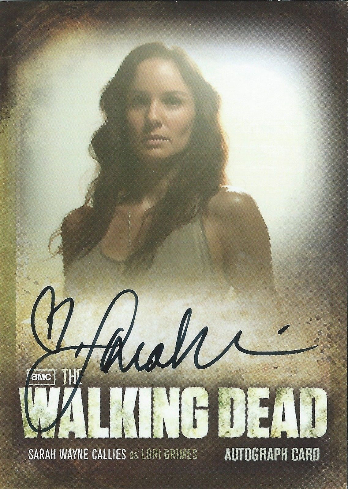 2012 AMC The Walking Dead SARAH WAYNE CALLIES Auto as LORI GRIMES