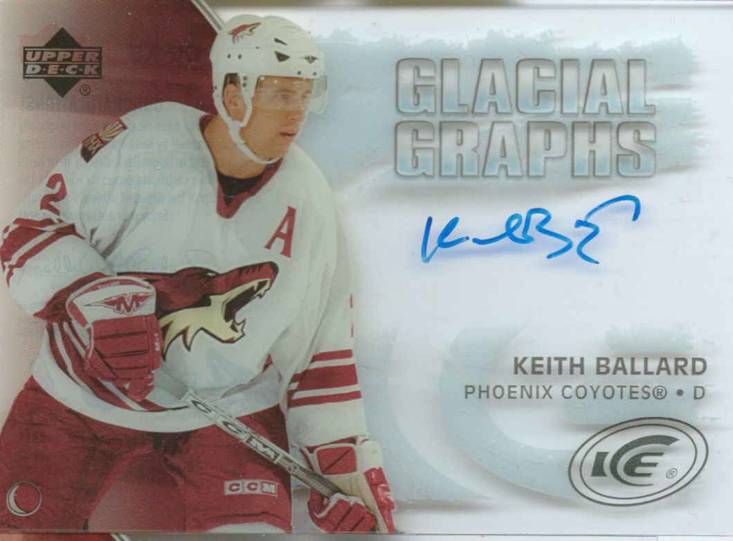 2005-06 UD Ice Glacial Graphs KEITH BALLARD Auto NHL Hockey 00165