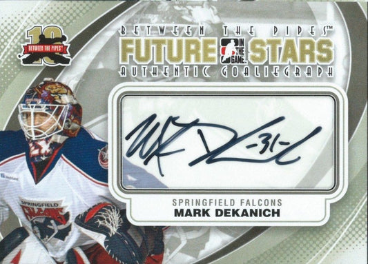 2011-12 ITG Between the Pipes Future Stars MARK DEKANICH Autograph 00486